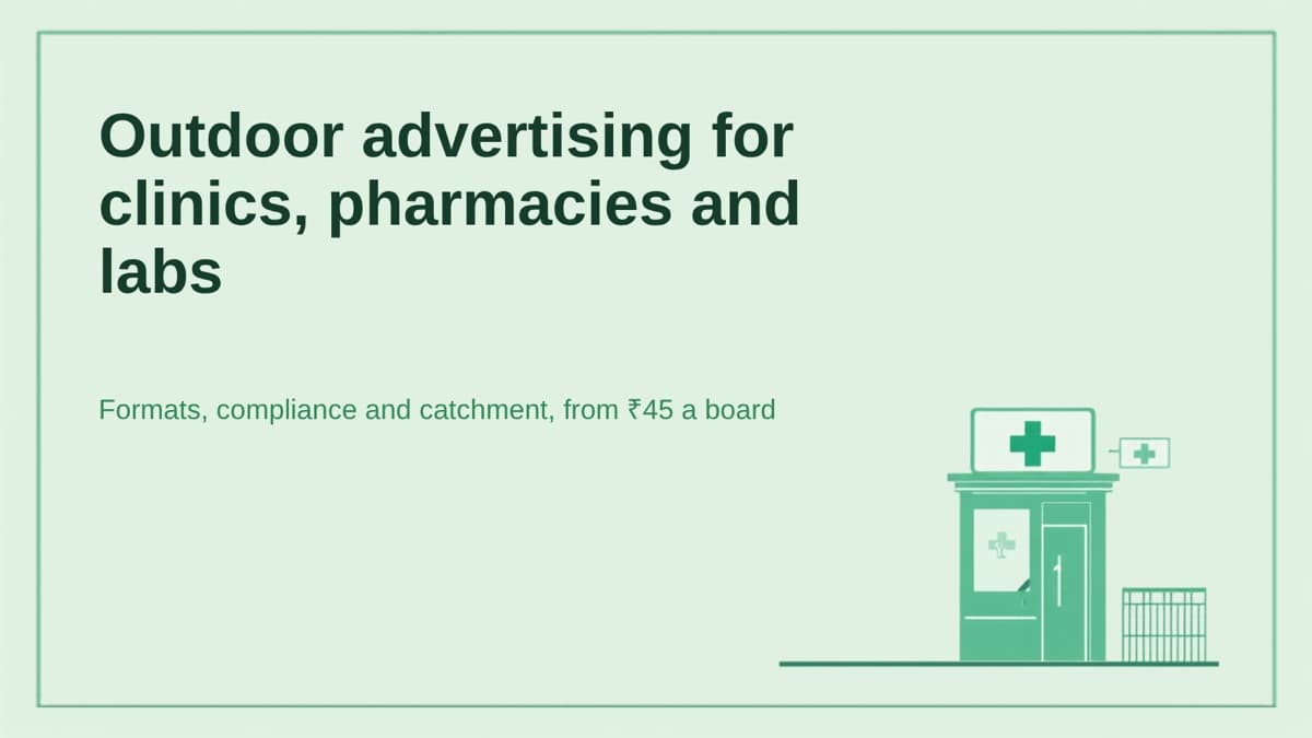 Outdoor advertising for clinics, pharmacies and diagnostic centres: formats, compliance and catchment (2026)