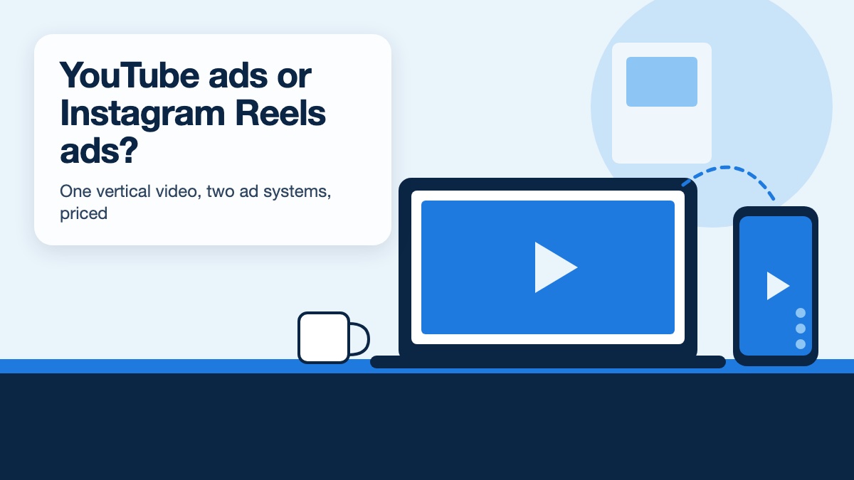 Flat illustration in sky blue and navy of a desk with a laptop playing a horizontal video and a phone playing the same clip as a vertical reel, with a translucent headline panel, for a comparison of YouTube ads and Instagram Reels ads